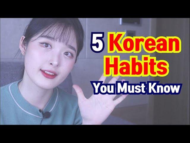 5 Korean Habits You Must Know