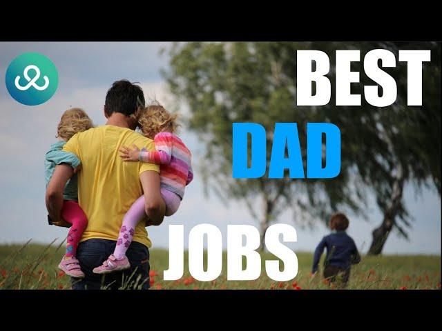 Stay at Home Dads: Top 10 Flexible Jobs for Working Dad