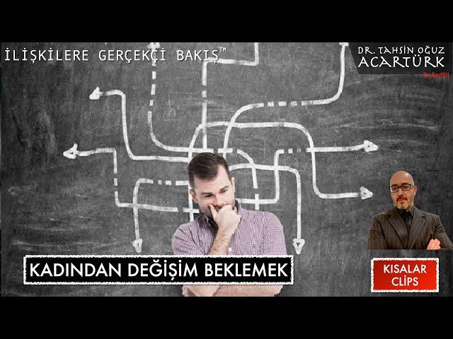 Kadından Değişim Beklemek  (S210) | Dr. TOA Kısalar