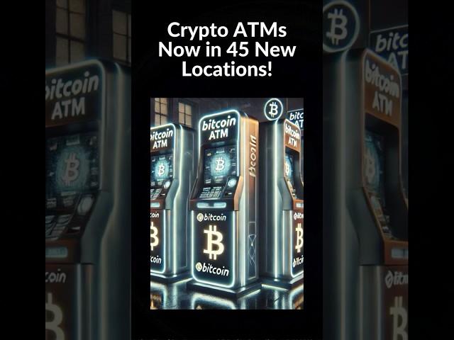 Crypto ATMs Now in 45 New Locations!  #Bitcoin #crypto  #cryptocurrency