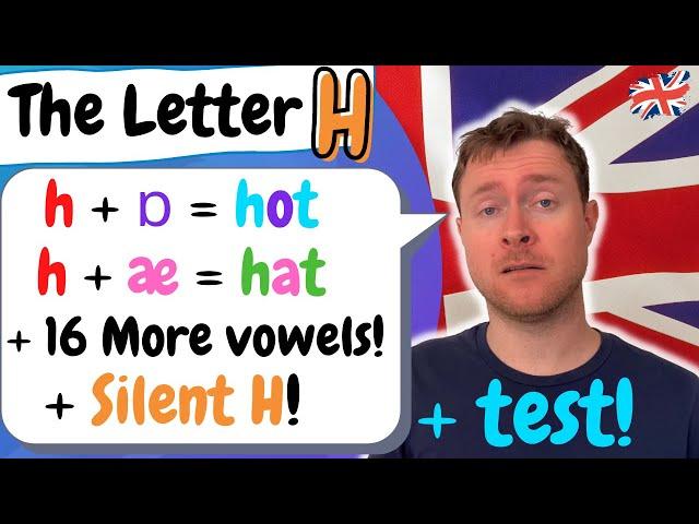 English Pronunciation |  The Letter 'H' + Vowel Sounds Practice |  + TEST