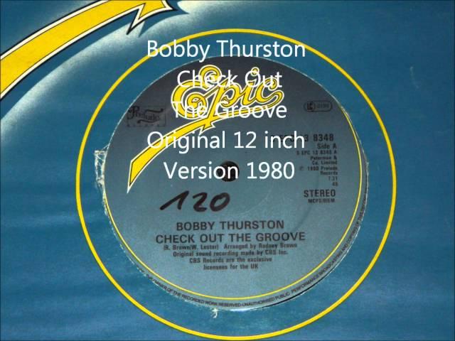 Bobby Thurston - Check Out The Groove Original 12 inch Version 1980