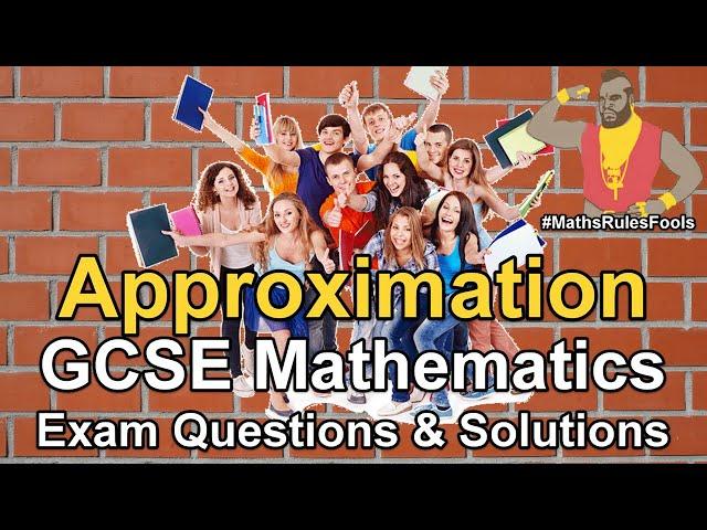 Approximations / Estimations - GCSE Maths Exam Questions