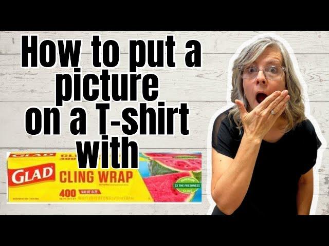 Find Out If Using Cling Wrap To Iron On Graphics Really Works!