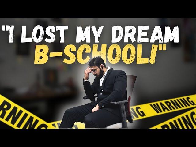 These MISTAKES cost me my Dream B-School!!