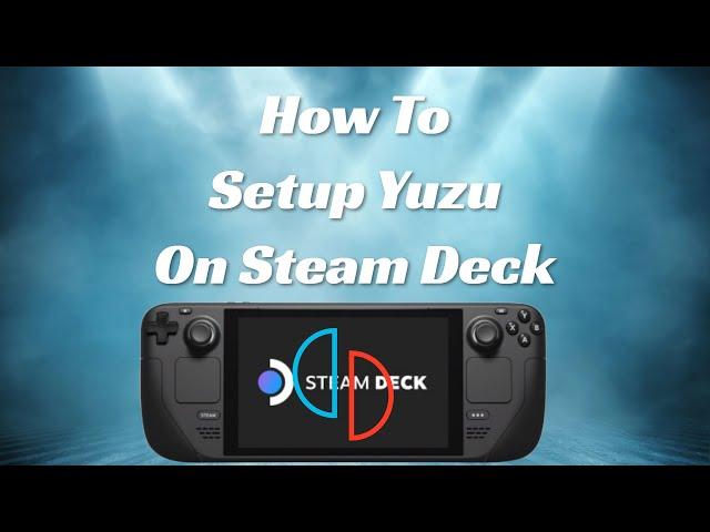 How To Setup Yuzu On The Steam Deck