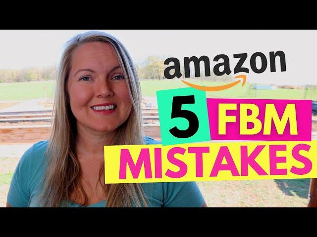 5 FBM Mistakes To Avoid When Selling on Amazon using Seller Fulfilled