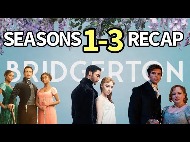 Bridgerton Seasons 1, 2 and 3 Recap