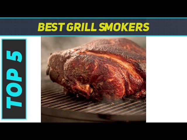 Best Grill Smokers 2023 - Top 5 Grill Smokers