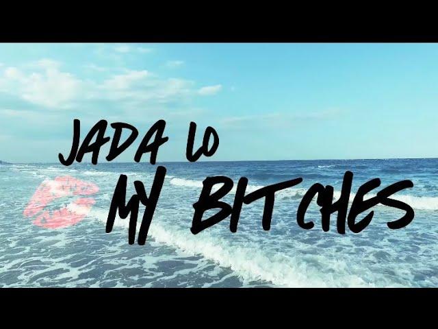 Jada Lo - My Bitches Official Lyric Video