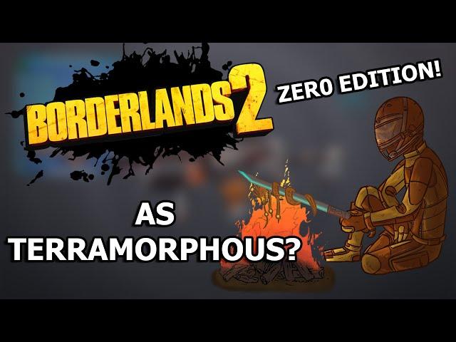 Can ZER0 Beat Borderlands 2 as Terramorphous?