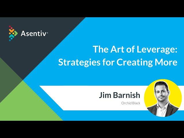 The Art Of Leverage with Jim Barnish - Presented by Tiffanie Kellog