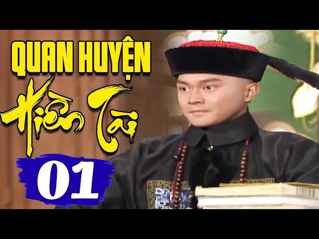 Phim Bộ Cổ Trang Trung Quốc Hay Nhất | QUAN HUYỆN HIỀN TÀI - TẬP 1 | Phim Trung Quốc Thuyết Minh