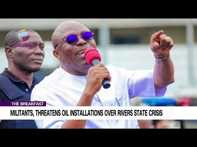 Militants, Threatens Oil Installations Over Rivers State Crisis