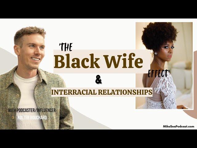 The ‘Black Wife Effect' & Interracial Relationships. #bwwm #interracialrelationships #swirling