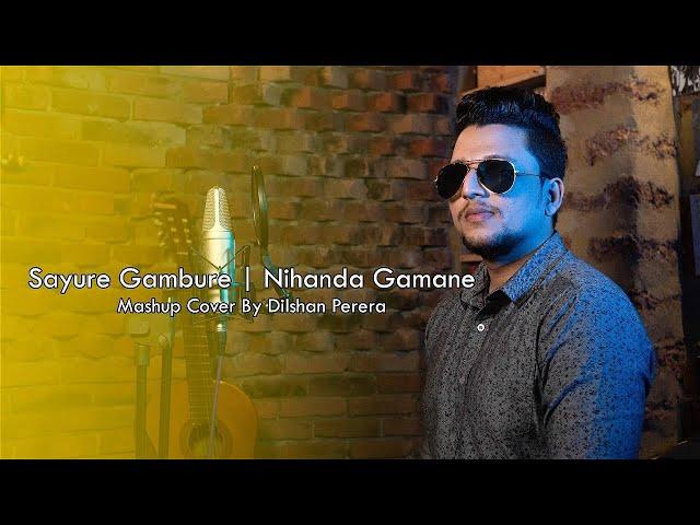 Dilshan Perera - Sayure Gambure | Nihanda Gamane (සයුරේ ගැඹුරේ | නිහඬ ගමනේ) Mashup Cover