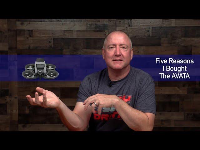 5 Reasons I Bought DJI AVATA