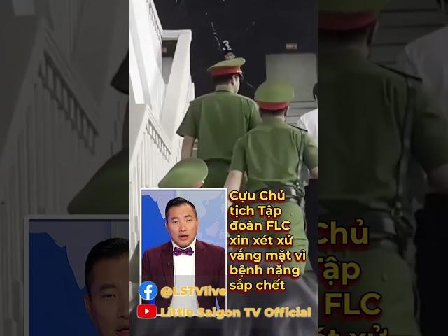 Cựu Chủ tịch Tập đoàn FLC xin xét xử vắng mặt vì ʙệɴʜ ɴặɴɢ sắᴘ ᴄʜếᴛ