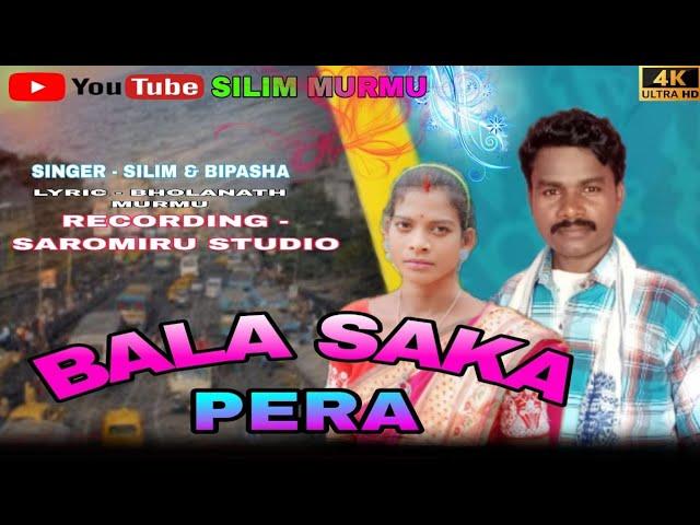 BALA SAKA PERA//NEW SANTALI STUDIO VERSION2024//SILIM&BIPASHA MURMU###