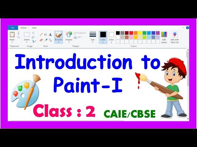 Introduction to Paint for Class 2 | Grade 2 Computer | CAIE / CBSE |  Computer MS Paint | PART - 1