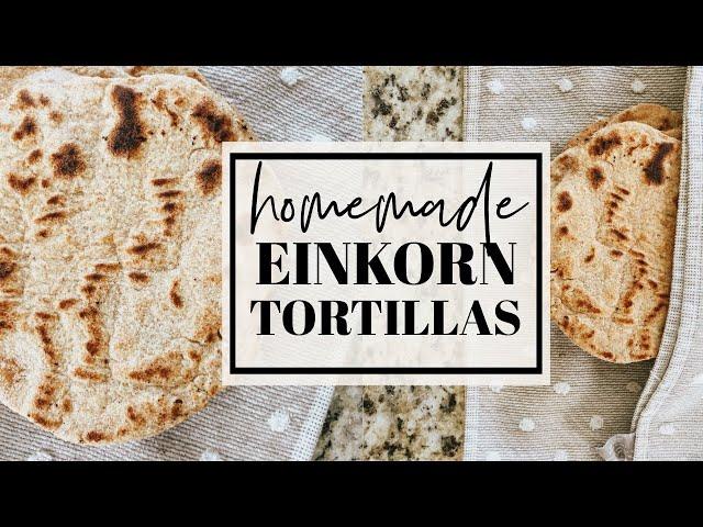 HEALTHY, HOMEMADE, EINKORN TORTILLAS | How-To & Recipe | Becca Bristow