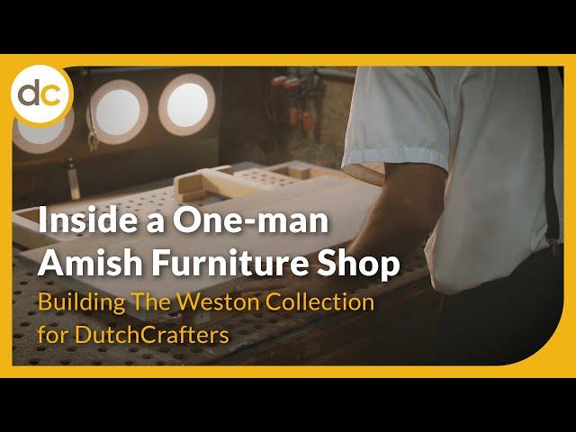Inside a One-man Amish Furniture Shop: Building The Weston Collection