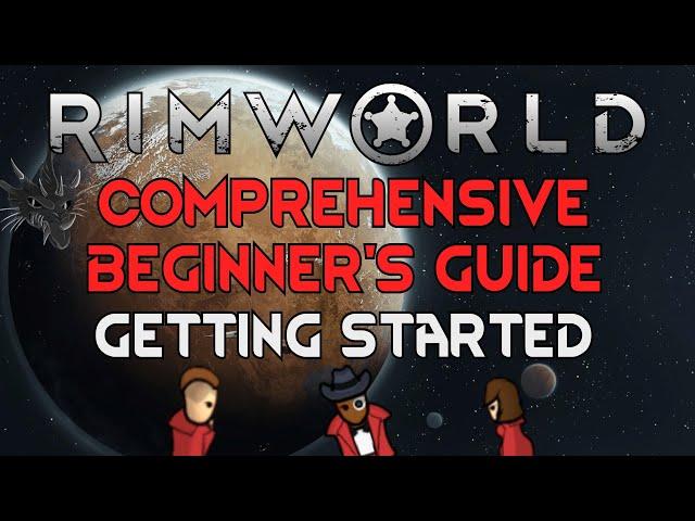 Getting Started - RimWorld Comprehensive Beginner's Guide (Part 1 of 3)