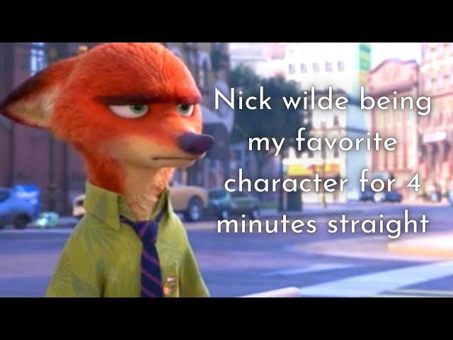 Nick Wilde being my favorite Character for 4 minutes straight