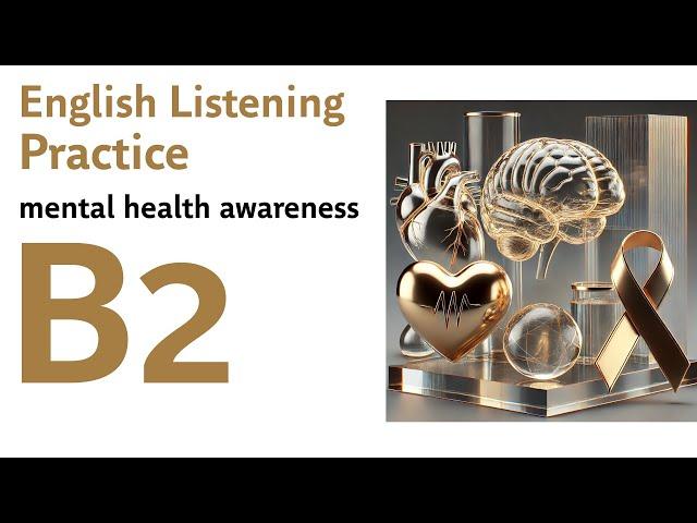 B2 English Listening Practice - mental health awareness