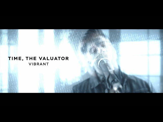 Time, The Valuator - Vibrant (OFFICIAL MUSIC VIDEO)