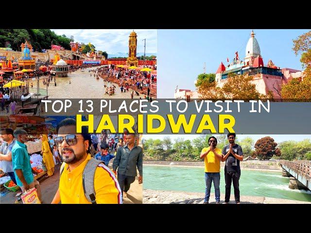 Top 13 places to visit in Haridwar | Timings, tickets and complete travel guide of Haridwar