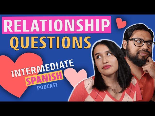 ️RELATIONSHIPS: Fun SPANISH Conversation - How to Spanish Podcast