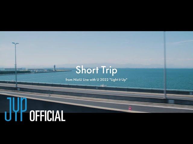 NiziU 「Short Trip」from NiziU Live with U 2022 “Light it Up”