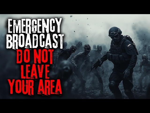 The Military Issued An Emergency Broadcast: DO NOT LEAVE YOUR AREA | Creepypasta