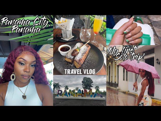 MY FIRST SOLO TRIP | PANAMA CITY, PANAMA TRAVEL VLOG