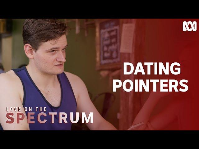 Dating dos and don'ts | Love On The Spectrum