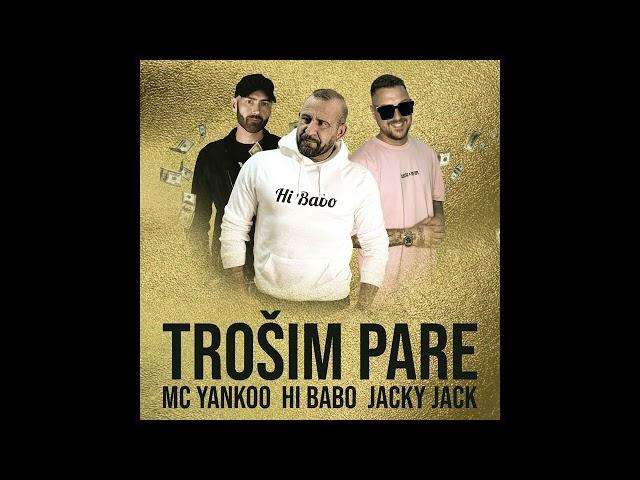 Trosim Pare - Hi Babo x Mc Yankoo x Jacky Jack