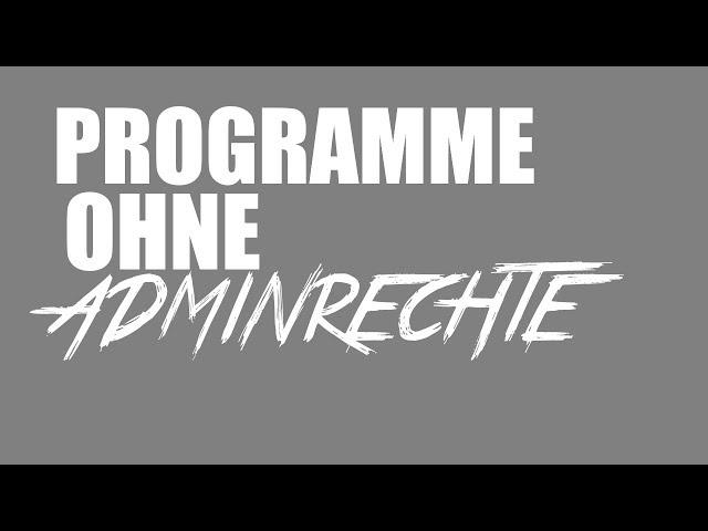 Programme ohne Admin Rechte ausführen (German/Deutsch)