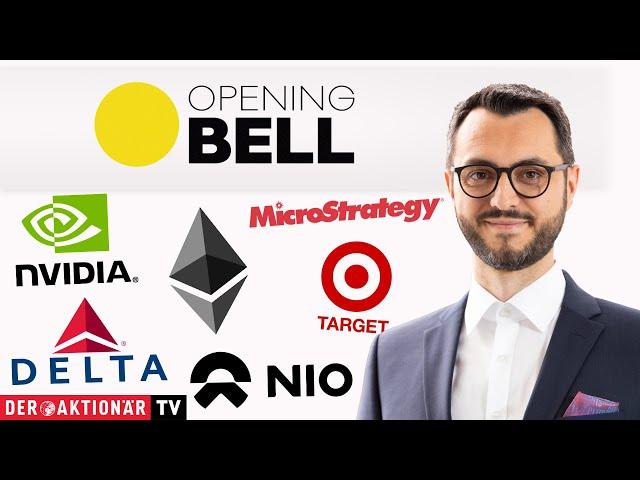 Opening Bell: Nvidia, NIO, MicroStrategy, Ethereum, Delta Air Lines, Target