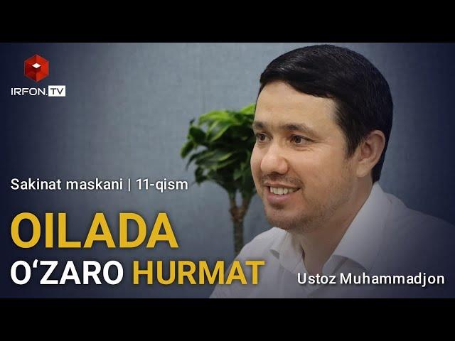 OILADA O'ZARO HURMAT | Sakinat maskani | 11-son