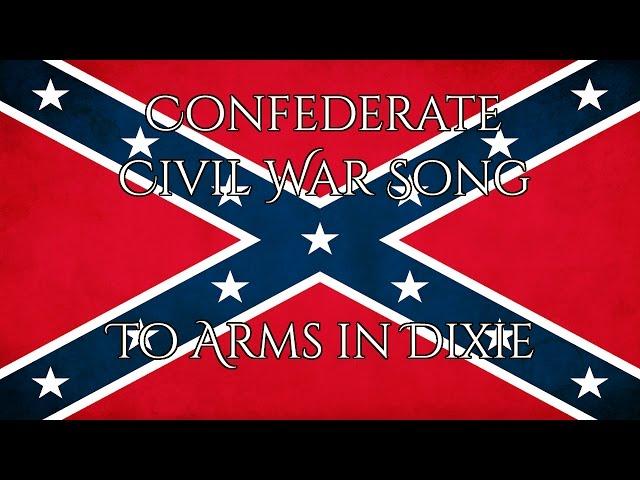 Confederate Civil War Song | To Arms in Dixie