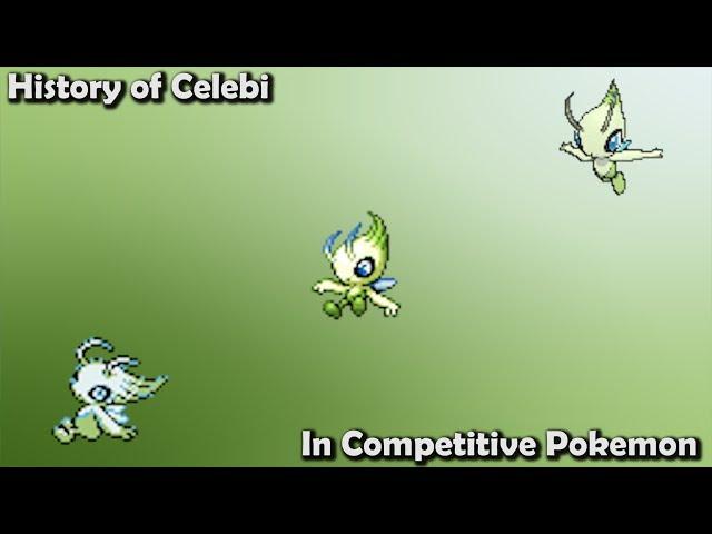 How GOOD was Celebi ACTUALLY? - History of Celebi in Competitive Pokemon (Gens 2-7)