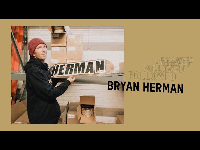 Followed: Bryan Herman