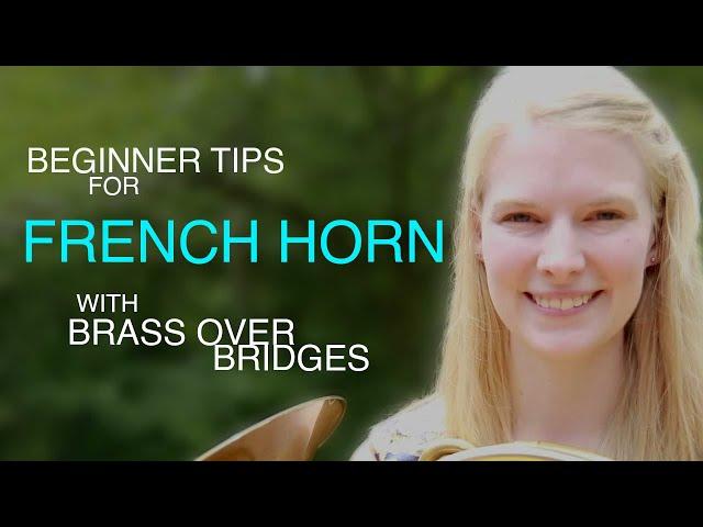 Beginner Tips for French Horn | Educational Videos | Brass Over Bridges