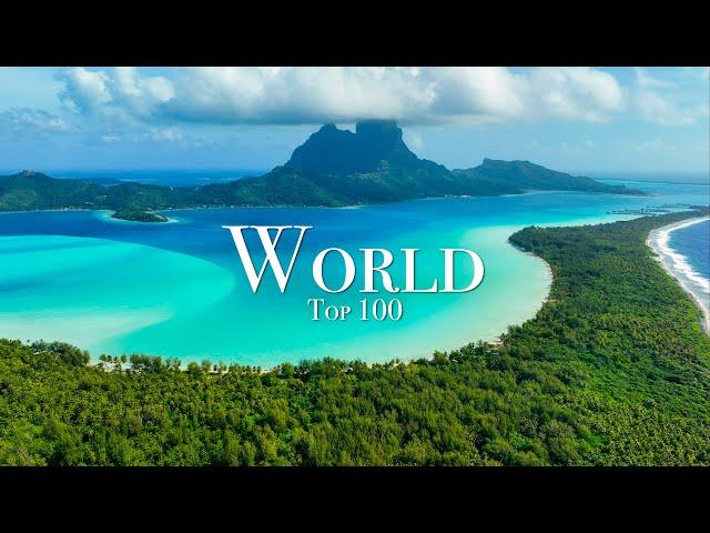 Top 100 Places To Visit in The World - Ultimate Travel Guide