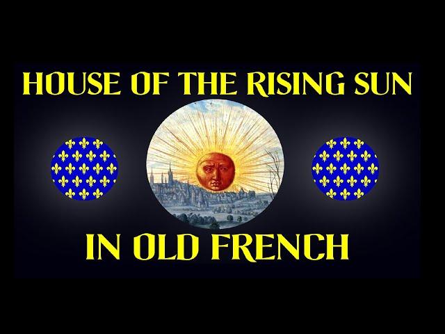 House Of The Rising Sun 1270 A.D (Cover in Old French 800-1400 A.D) Bardcore/Medieval style