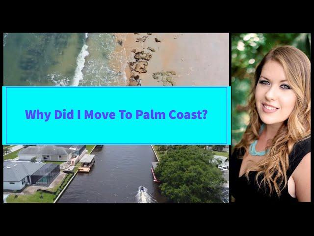 Why Did I Move To Palm Coast?- Moving To Palm Coast, Florida