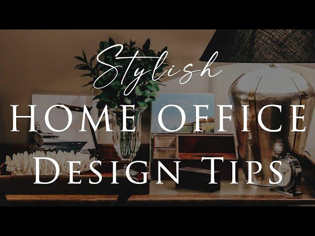 HOW TO DESIGN AN INSPIRING HOME OFFICE | 6 Insider Styling Tricks & Tips