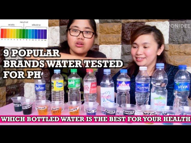 9 POPULAR BRANDS BOTTLED WATER TESTED FOR PH ( ALKALINE  ACIDIC WATER CHART)