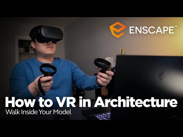 How to VR for Architecture - Walk Inside Your Model (Feat. Enscape)